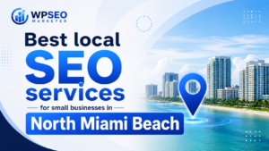 Best local SEO services for small businesses in North Miami Beach