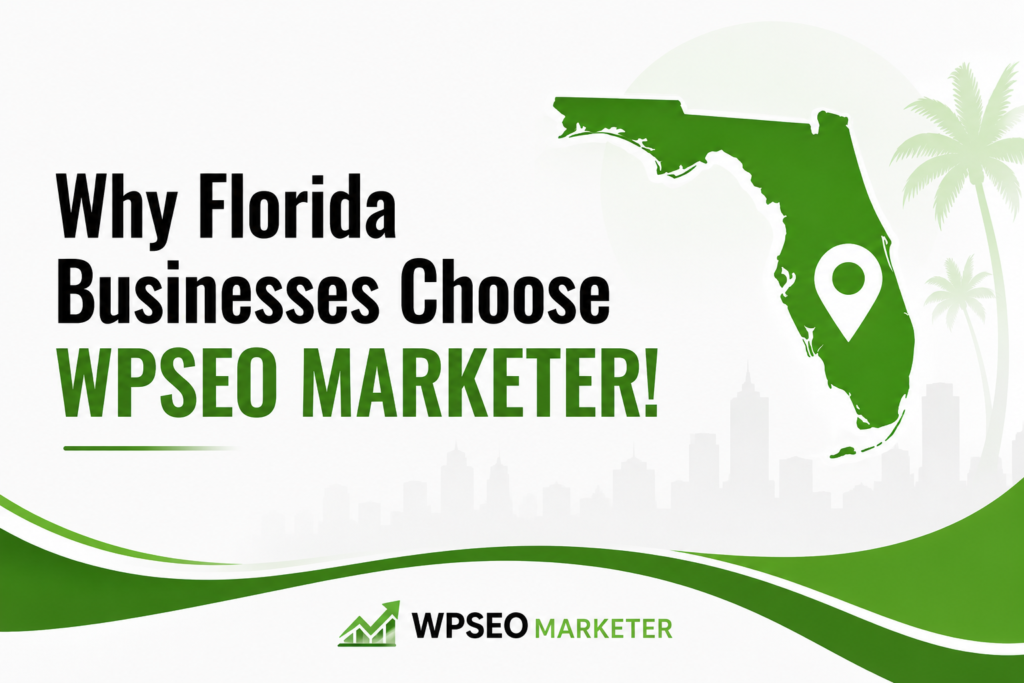 Why Florida Businesses Choose WPSEO MARKETER!
